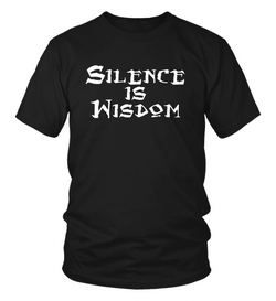 Silence Is Wisdom T-Shirt