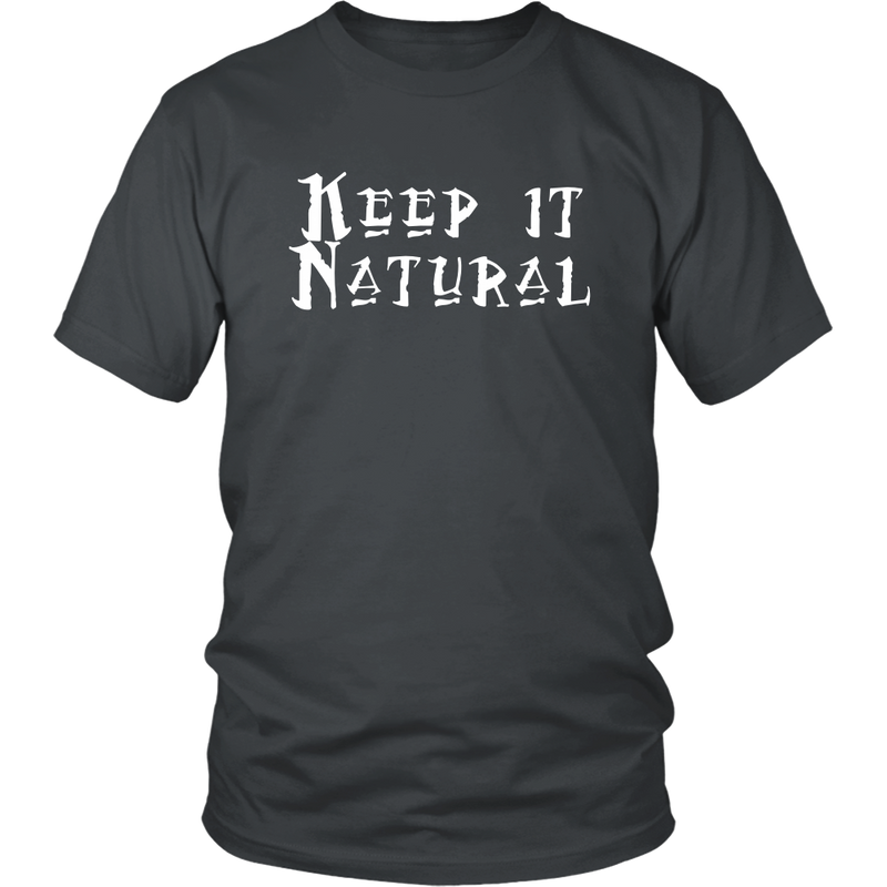 Keep It Natural T-Shirt
