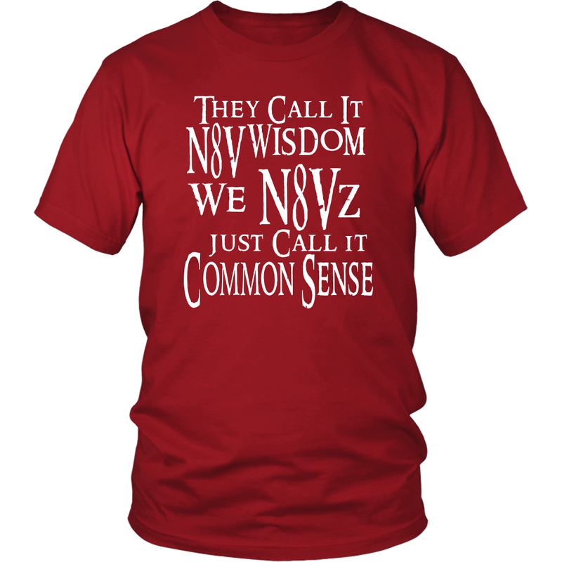 They Call It N8V Wisdom T Shirt