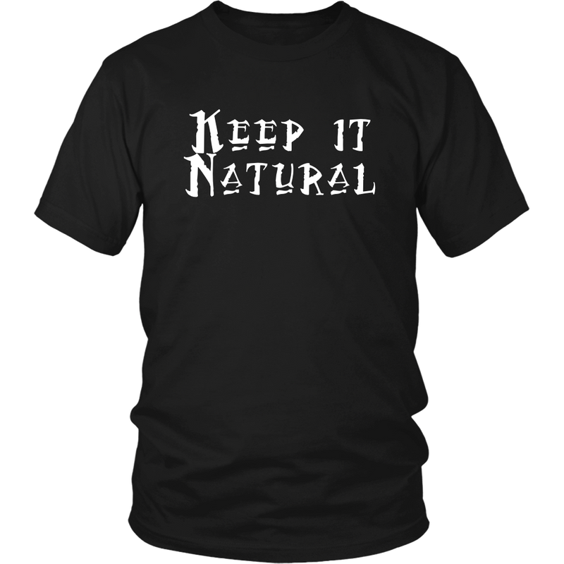 Keep It Natural T-Shirt
